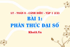 Khái niệm Phân thức đại số là gì, tính chất, ứng dụng của phân thức đại số? Toán 8 bài 1 c2cd1